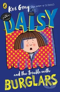 Daisy and the Trouble with Burglars - Kes Gray
