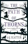 The Path of Thorns (poškozená) - A.G. Slatter