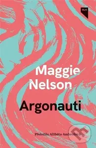 Argonauti - Maggie Nelson