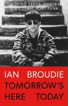 Tomorrow's Here Today - Ian Broudie