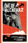 Out of Alcatraz HC (CVR A) - Christopher Cantwell