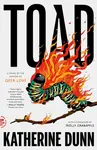 Toad - Katherine Dunn