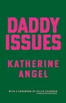 Daddy Issues - Katherine Angel