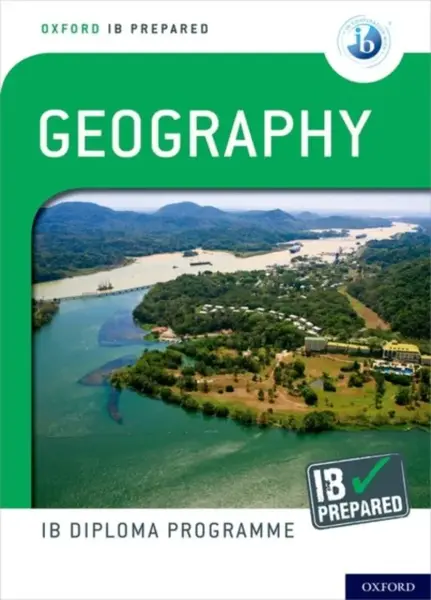 Oxford IB Diploma Programme: IB Prepared: Geography - Garrett Nagle, Anthony Gillett
