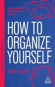 How to Organize Yourself - John Caunt
