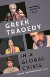 Greek Tragedy in a Global Crisis - Professor Mario  Telo