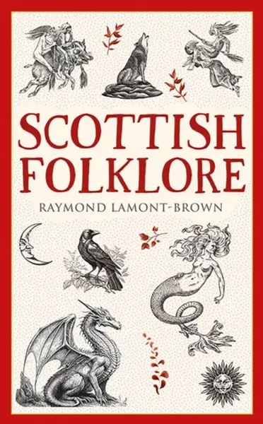 Scottish Folklore - Raymond Lamont-Brown