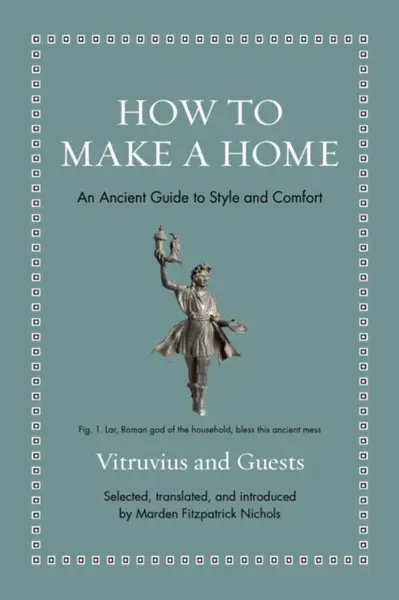 How to Make a Home - Vitruvius