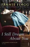 I Still Dream About You - Fannie Flagg