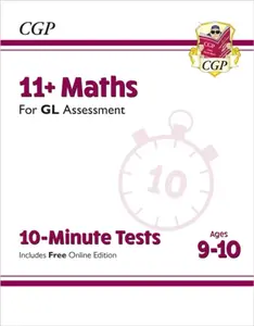11+ GL 10-Minute Tests: Maths - Ages 9-10 (with Online Edition) - CGP Books