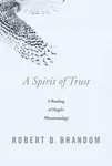 A Spirit of Trust - Robert B. Brandom