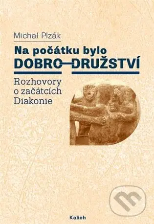 Na počátku bylo dobro-družství - Michal Plzák