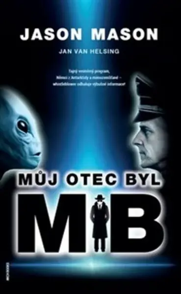 Můj otec byl MIB - Jan van Helsing, Jason Mason