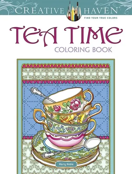 Creative Haven Teatime Coloring Book - Marty Noble