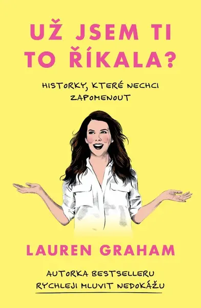 Už jsem ti to říkala? (poškozená) - Lauren Graham