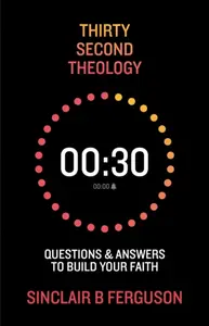 Thirty Second Theology - Sinclair B. Ferguson