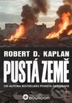 Pustá země - Robert D. Kaplan