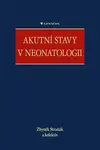 Akutní stavy v neonatologii (Defekt) - Zbyněk Straňák