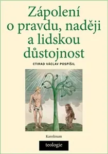 Zápolení o pravdu, naději a lidskou důstojnost - prof. Ctirad Václav Pospíšil
