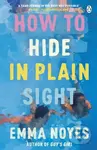 How to Hide in Plain Sight - Emma Noyes - kniha z kategorie Romantika