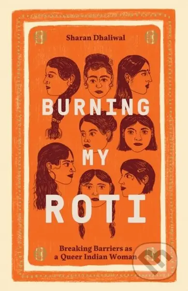 Burning My Roti (Breaking Barriers as a Queer Indian Woman) - kniha z kategorie Zdraví a životní styl