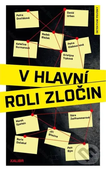 V hlavní roli zločin - Boris Dočekal, David Urban, Jiří Březina, Kateřina Surmanová, Kristýna Trpková, Marek Epstein, Petr Bým, Petra Dvořáková,…