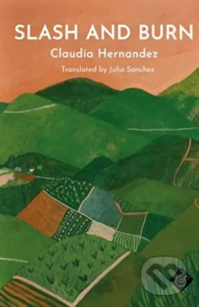 Slash and Burn - Claudia Hernandez - kniha z kategorie Společenská beletrie