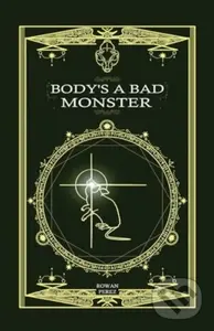 Body's a Bad Monster - Rowan Perez