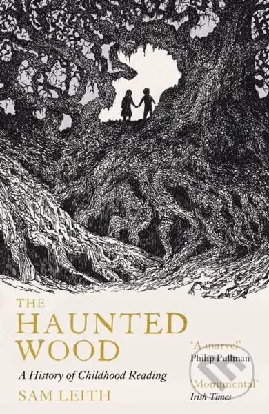 The Haunted Wood (A History of Childhood Reading) - Sam Leith - kniha z kategorie Historie