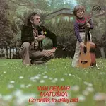 Waldemar Matuška – Co děláš, to dělej rád