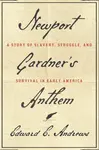 Newport Gardner's Anthem - Edward E. Andrews