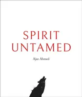 Spirit Untamed - Ahmed Ajaz