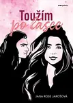 Toužím po lásce - Jana Rose Jarošová
