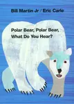 Polar Bear, Polar Bear, What Do You Hear? - Martin Bill