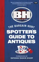 Bargain Hunt: The Spotter's Guide to Antiques - Karen Farrington