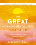 The GREAT Morning Revolution Bible Study Guide plus Streaming Video - Tara Beth Leach