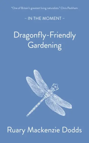Dragonfly-Friendly Gardening - Ruary Mackenzie Dodds