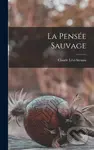 La pensee sauvage - Claude L Vi-Strauss - kniha z kategorie Humanitní a společenské vědy