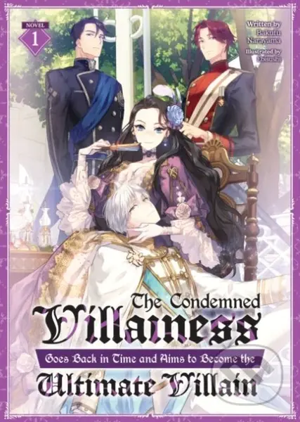 The Condemned Villainess Goes Back in Time and Aims to Become the Ultimate Villain (Light Novel) Vol. 1 - kniha z kategorie Komiksy