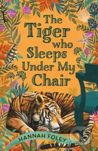 The Tiger Who Sleeps Under My Chair - Hannah Foley - kniha z kategorie Pro děti