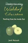 Understanding Waldorf Education - Jack Petrash