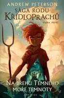 Sága rodu Křídloprachů: Na břehu Temného moře temnoty (Defekt) - Andrew Peterson