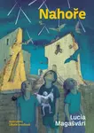 Nahoře (Defekt) - Libuše Vendlová, Lucia Magašvári