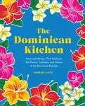 The Dominican Kitchen (Homestyle Recipes That Celebrate the Flavors, Traditions, and Culture of the Dominican Republic) - kniha z kategorie Zdraví a…