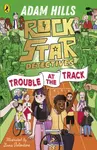 Rockstar Detectives: Trouble at the Track - Adam Hills