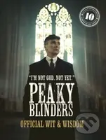 Peaky Blinders: Official Wit & Wisdom ('I'm not God. Not yet.') - kniha z kategorie Zdraví a životní styl