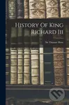 History Of King Richard Iii - Sir Thomas More (Sai - kniha z kategorie Humanitní a společenské vědy