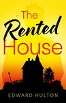 The Rented House - Edward Hulton