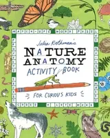 Julia Rothman's Nature Anatomy Activity Book (Match-Ups, Word Puzzles, Quizzes, Mazes, Projects, Secret Codes + Lots More) - kniha z kategorie Pro…