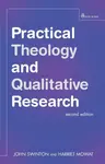 Practical Theology and Qualitative Research - second edition - John Swinton, Harriet Mowat